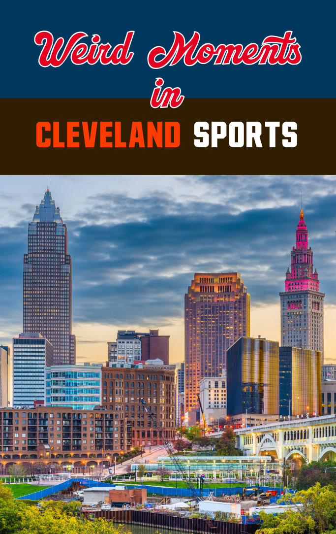 Weird Moments in Cleveland Sports