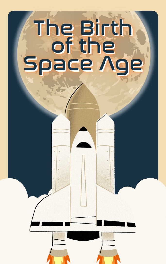 The birth of the space age. A cartoon graphic of a shuttle taking off. 