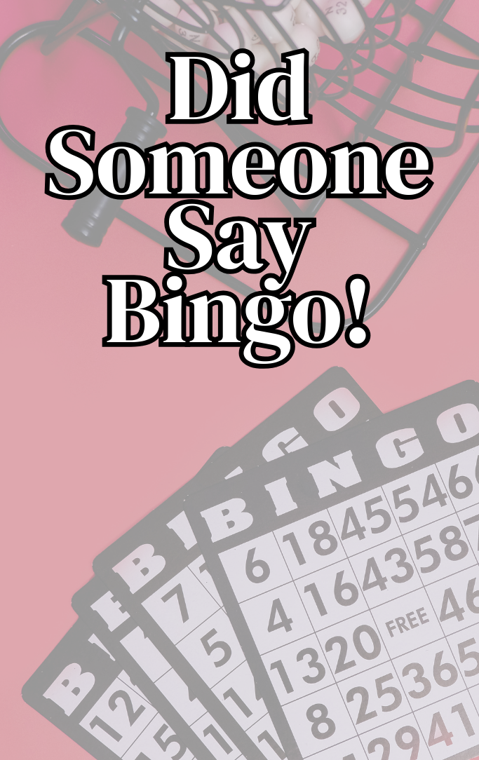 Did Someone Say Bingo?