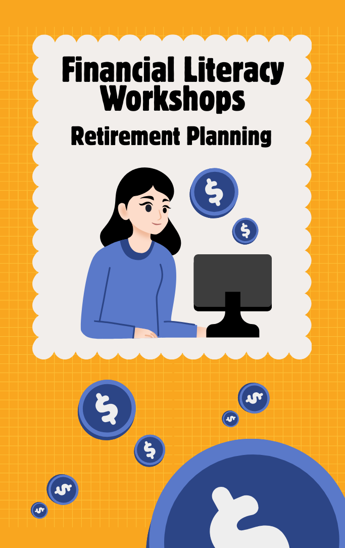 Financial Literacy Workshop - Retirement Planning