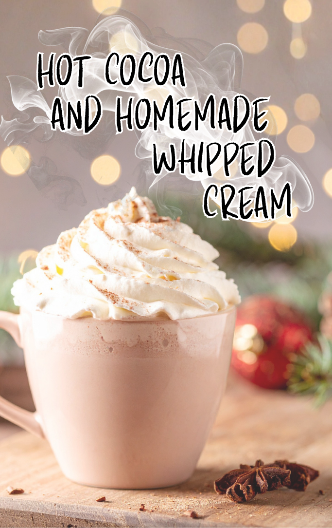 Hot Cocoa and Homemade Whipped Cream