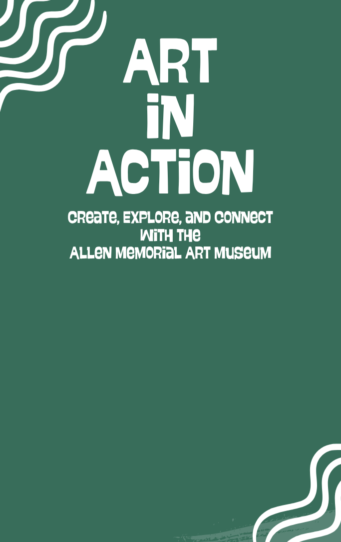 Art in Action: Create, Explore, and Connect with the Allen Memorial Art Museum
