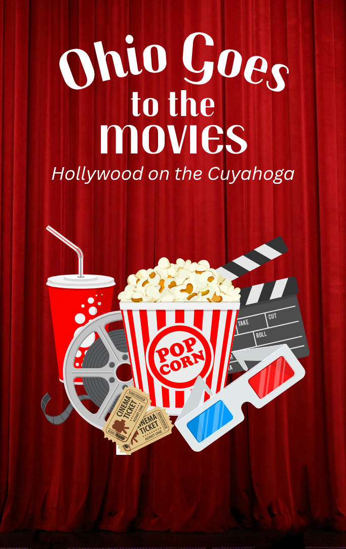 Ohio Goes to the Movies: Hollywood on the Cuyahoga